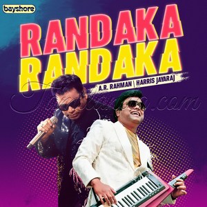 Randaka Randaka - A.R. Rahman & Harris Jayaraj (2024) (A.R. Rahman, Harris Jayaraj)